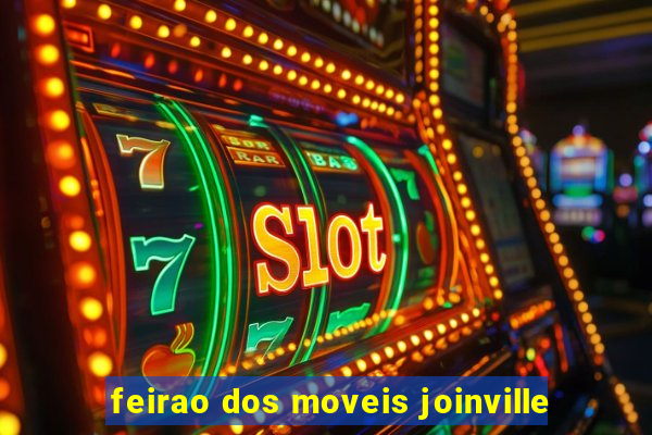 feirao dos moveis joinville