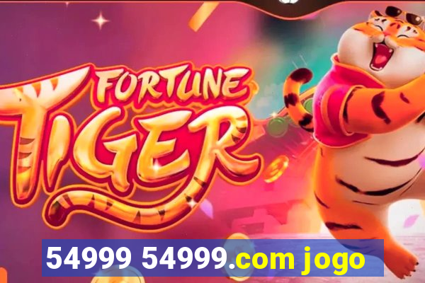 54999 54999.com jogo