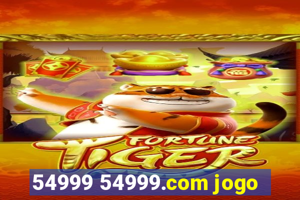 54999 54999.com jogo