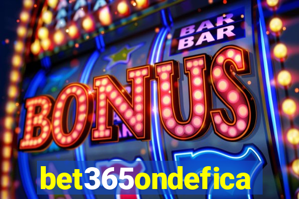 bet365ondefica