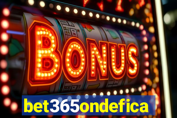 bet365ondefica