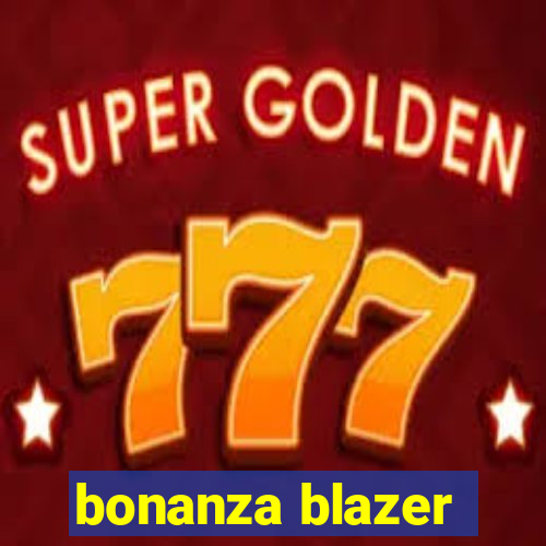 bonanza blazer