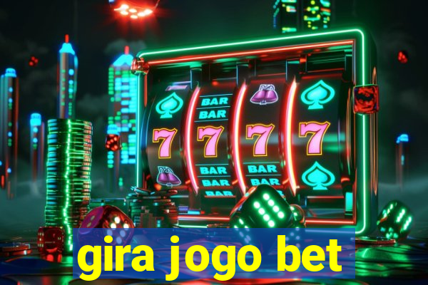 gira jogo bet