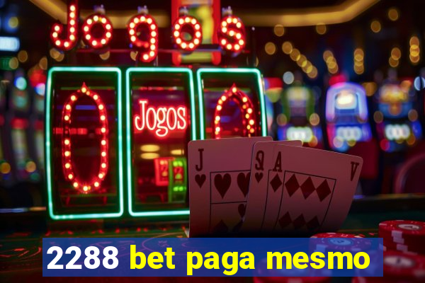 2288 bet paga mesmo