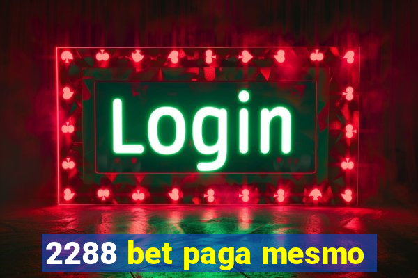 2288 bet paga mesmo