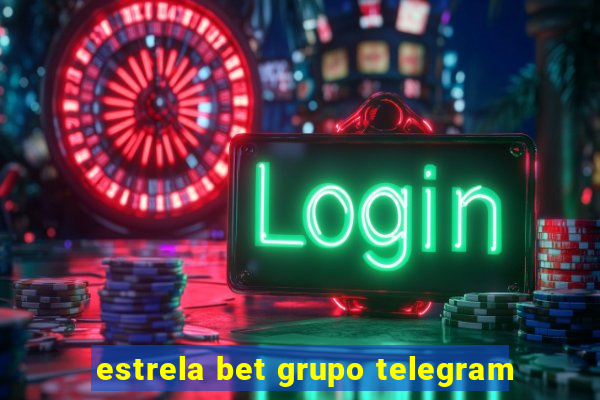 estrela bet grupo telegram