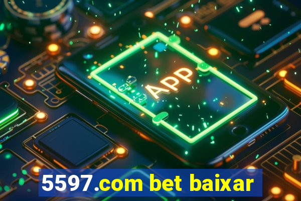 5597.com bet baixar