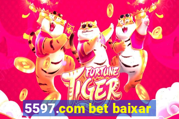 5597.com bet baixar