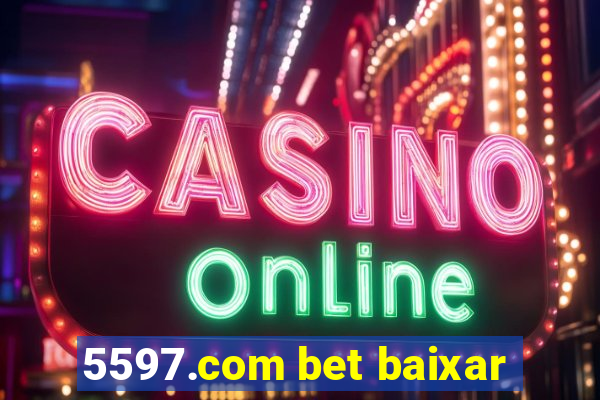 5597.com bet baixar