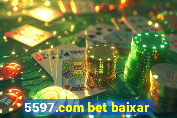 5597.com bet baixar