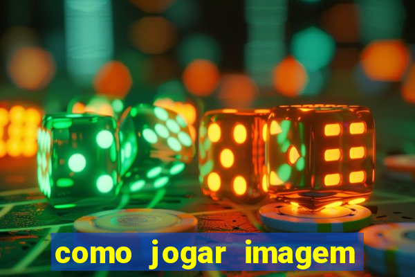 como jogar imagem no google para pesquisa