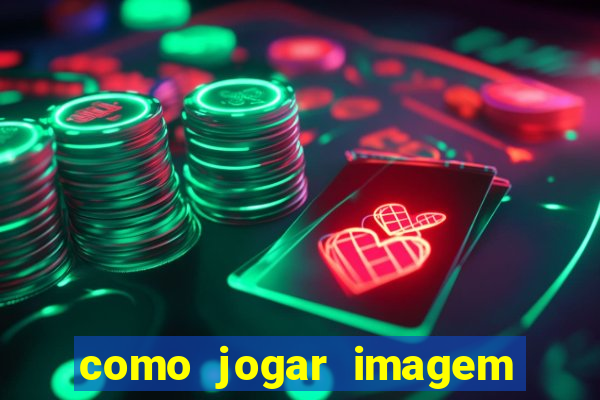 como jogar imagem no google para pesquisa