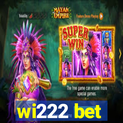 wi222 bet