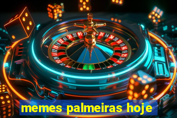 memes palmeiras hoje