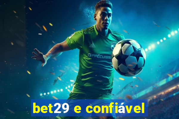 bet29 e confiável