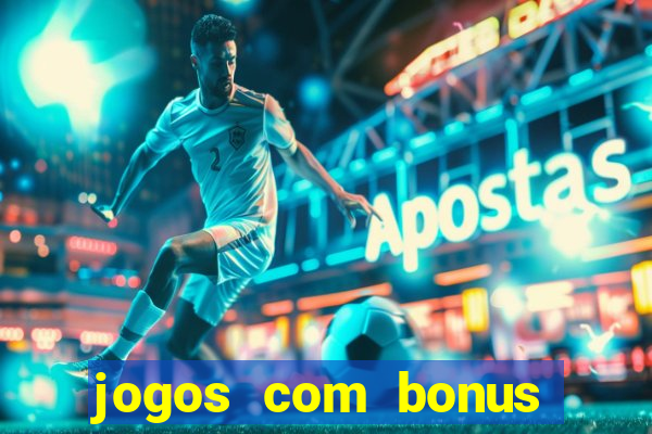 jogos com bonus sem deposito