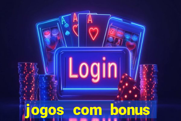 jogos com bonus sem deposito