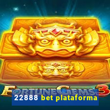 22888 bet plataforma