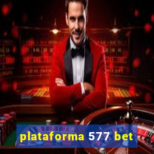 plataforma 577 bet