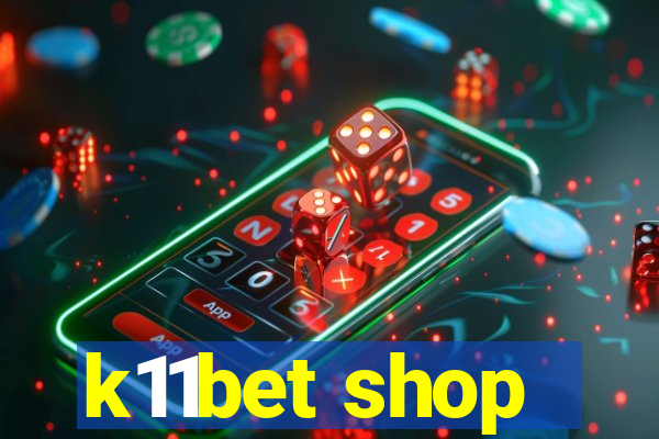 k11bet shop