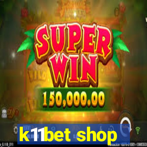 k11bet shop