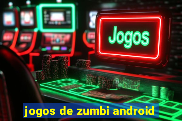 jogos de zumbi android