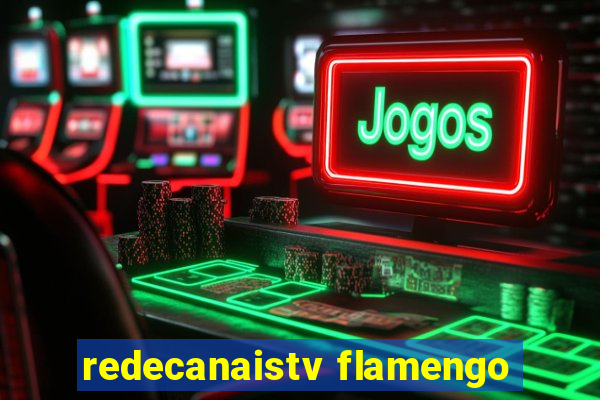 redecanaistv flamengo