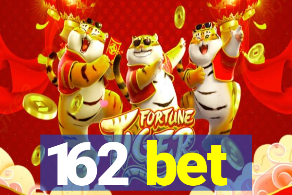 162 bet