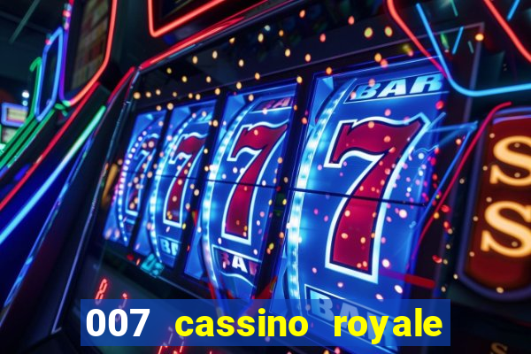 007 cassino royale filme completo dublado