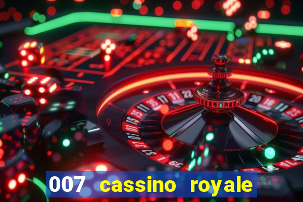 007 cassino royale filme completo dublado