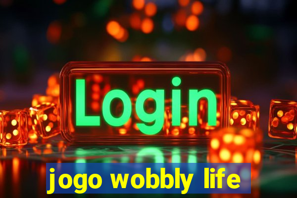 jogo wobbly life