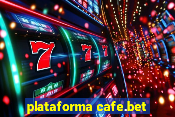 plataforma cafe.bet