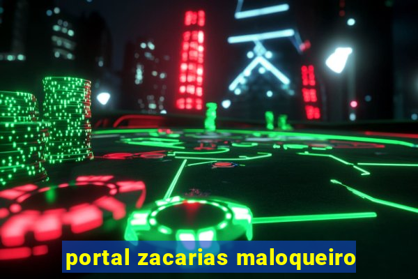 portal zacarias maloqueiro