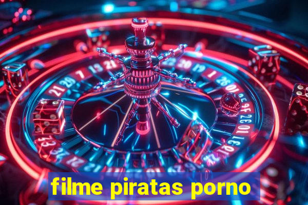 filme piratas porno