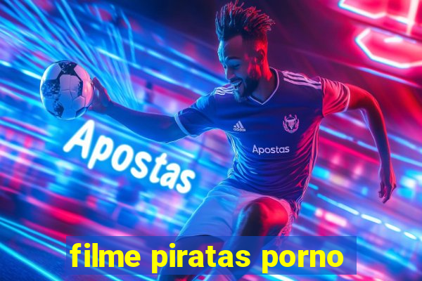 filme piratas porno