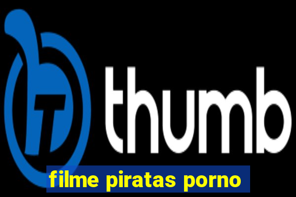 filme piratas porno