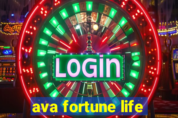 ava fortune life