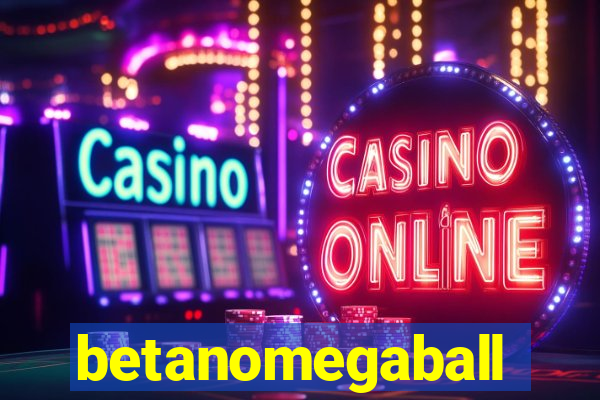 betanomegaball