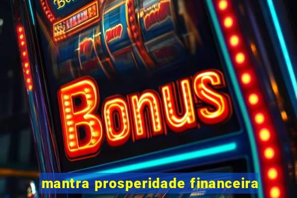 mantra prosperidade financeira