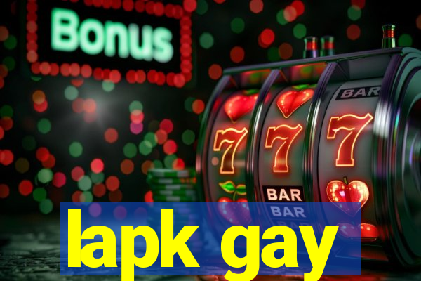 lapk gay