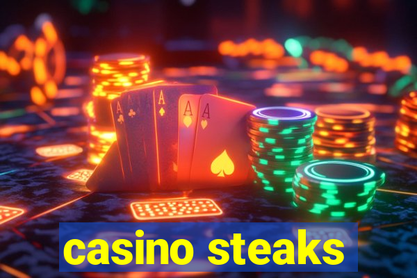 casino steaks