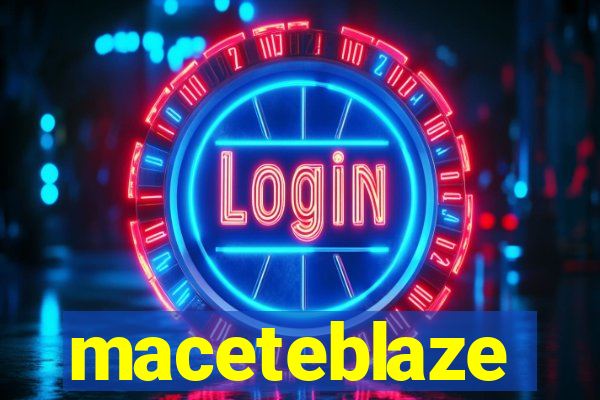 maceteblaze