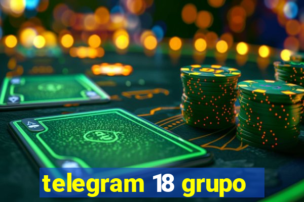 telegram 18 grupo