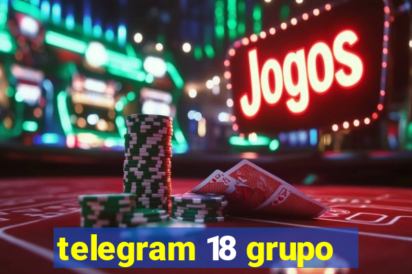 telegram 18 grupo