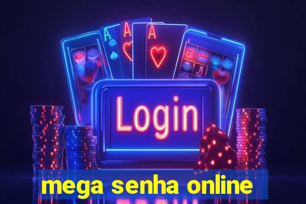 mega senha online