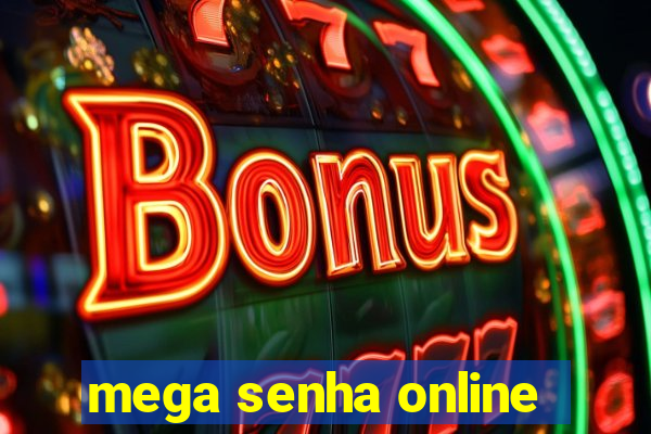 mega senha online