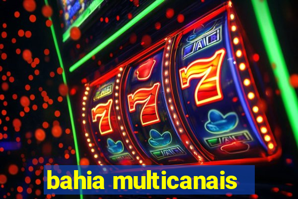 bahia multicanais