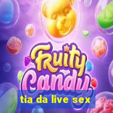 tia da live sex