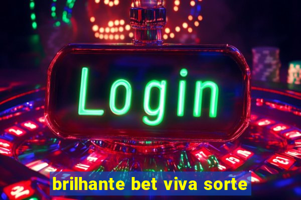 brilhante bet viva sorte