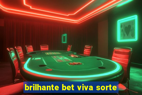 brilhante bet viva sorte